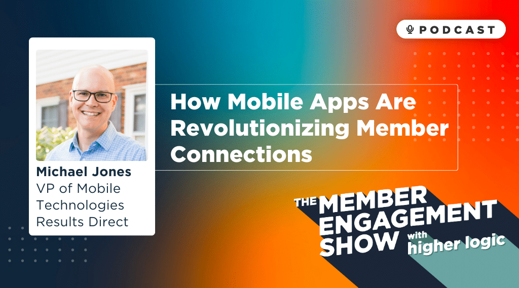 Podcast: Mobile Apps for Member Engagement with Michael Jones