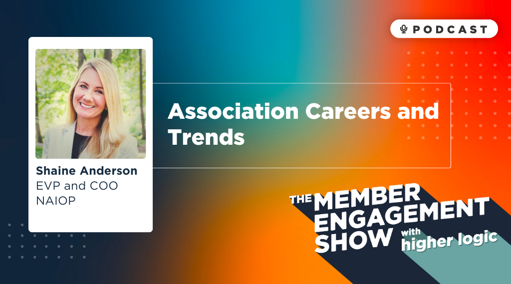 Podcast: Association Careers and Trends with Shaine Anderson